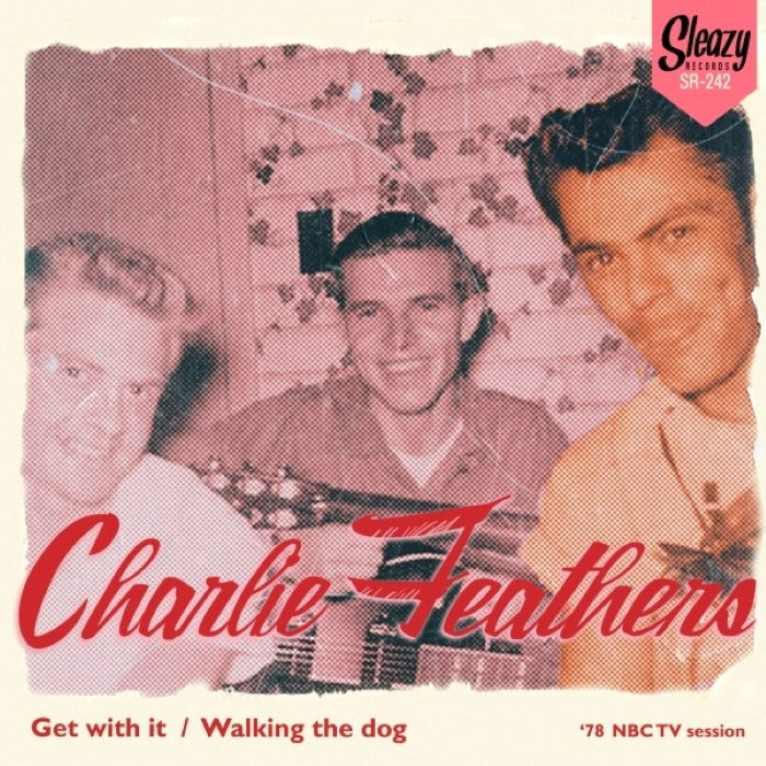 CHARLIE FEATHERS /GET WITH IT/WALKING THE DOG 7"