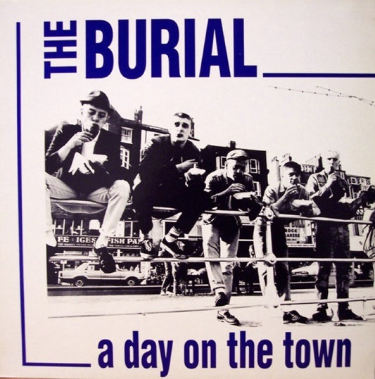 THE BURIAL / A DAY ON THE TOWN   LP